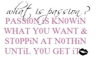 What Is Passion