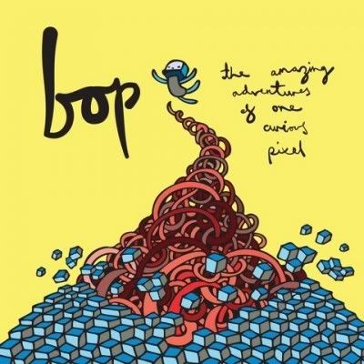 Bop - The Amazing Adventures Of One Curious Pixel (2011)