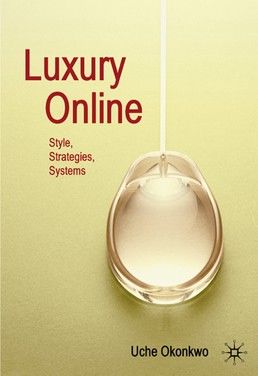 Luxury Online: Styles, Systems and Strategies by Uche Okonkwo book cover