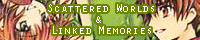 Scattered Worlds & Linked Memories banner